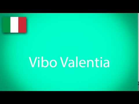 how to pronounce Vibo Valentia