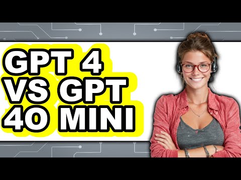 GPT 4 vs GPT 4o Mini - Which Is Better?