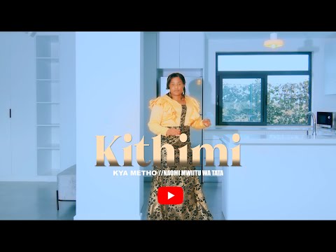 NAOMI MWIITU WA TATA - KITHIMI KYA METHO (OFFICIAL VIDEO)