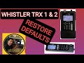 WHISTLER TRX 2 1 Restore Default Settings Scan List Names