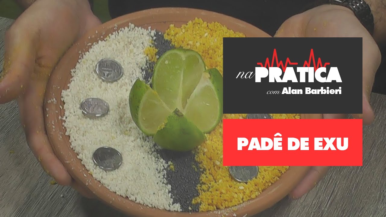Na Prática | PADÊ DE EXU