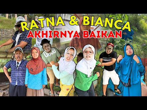 AKHIRNYA BIANCA DAN RATNA BAIKAN
