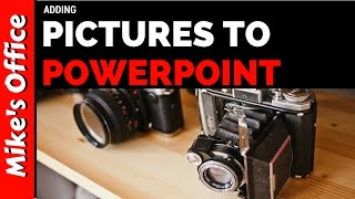 Adding Pictures to a Presentation