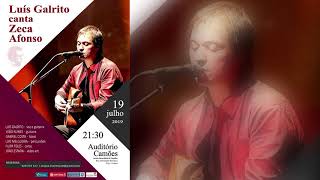 Luís Galrito canta Zeca Afonso - Ao vivo no auditório Camões | Lisboa |2019