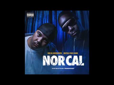 Ren Da Heatmonsta & Brotha Lynch Hung - Nor Cal - Song