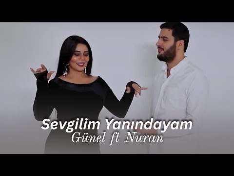 Gunel ft Nuran-Sevgilim Yanındayam