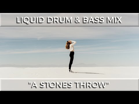 ► Liquid Drum & Bass Mix - "A Stones Throw" - June 2020