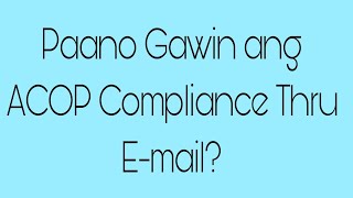Paano Gawin ang ACOP Compliance Thru E-mail ( SSS )