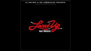 Raz Fresco ~ Life we livin' [Laced Up] (Original Song)