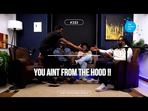 “You Ain’t from the Hood!” - The Mics Are Open 