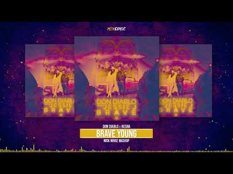 Don Diablo x Kesha - Brave Young (Nick Niroz Mashup)