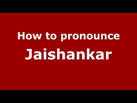 How to pronounce Jaishankar (Gujarati/Mumbai, India)  - PronounceNames.com