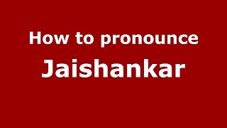 How to pronounce Jaishankar