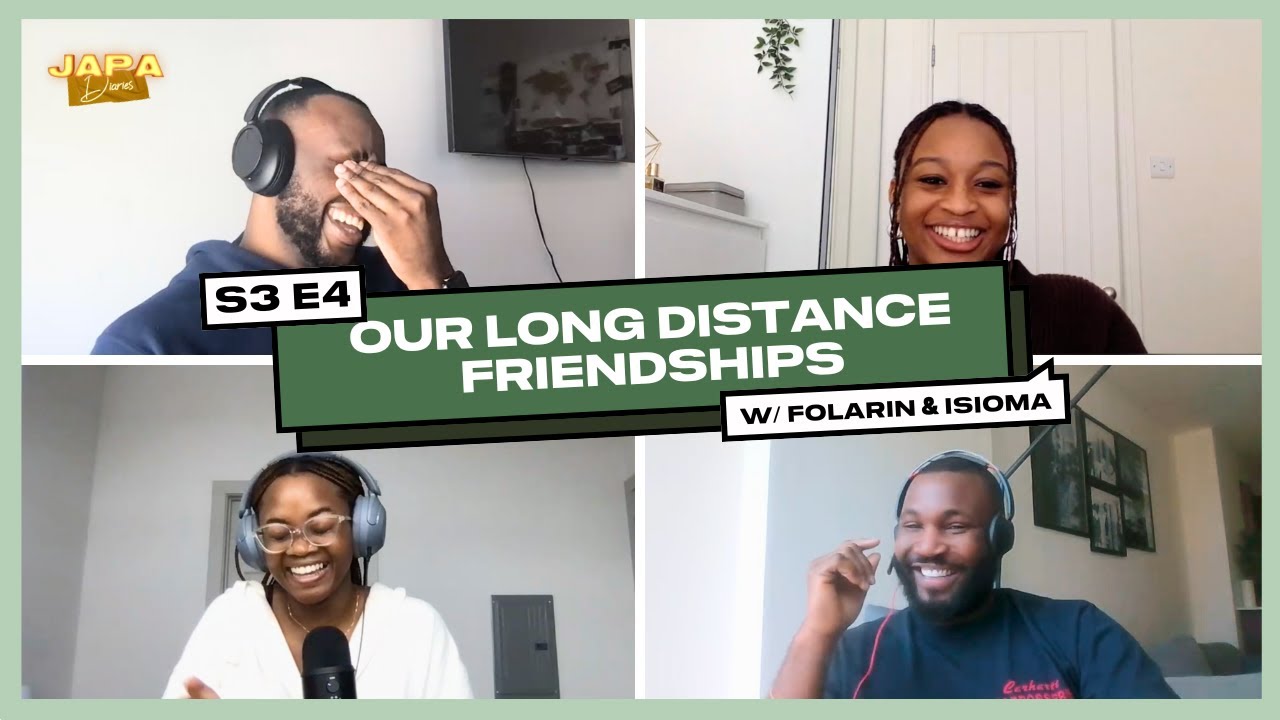 S3E4: Maintaining long-distance friendships