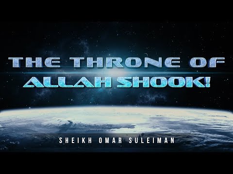 Why The Throne Of Allah Shook! - Omar Suleiman