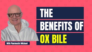 The Benefits of Ox Bile