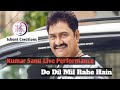 Do Dil Mil Rahe Hain || Kumar Sanu Live || Nadeem Shravan Songs @thekumarsanuofficial