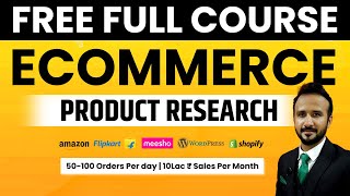 Free Course 🔥 Ecommerce Business for beginners | Product Research | Amazon, Flipkart & Meesho