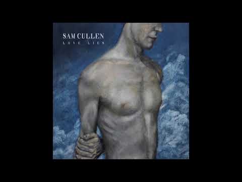 Sam Cullen - Love Lies (Official Audio)