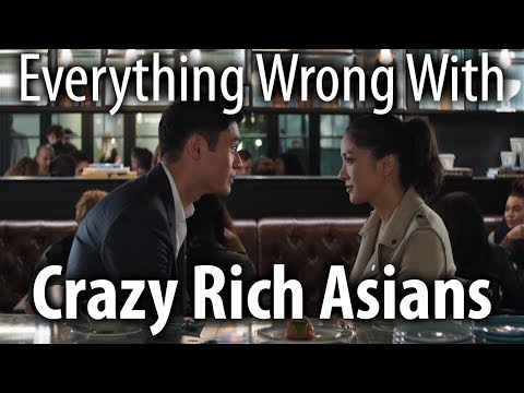 Everything Wrong With Crazy Rich Asians