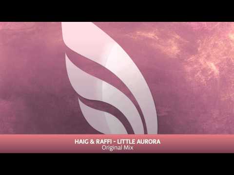 Haig & Raffi - Little Aurora (Original Mix)