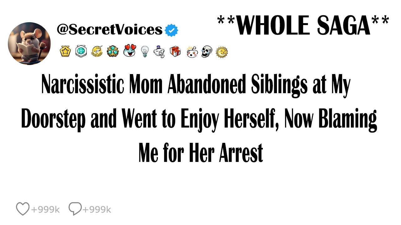 Narcissistic Mom Abandoned Siblings at My Doorstep and Went to Enjoy Herself, Now Blaming Me for ...