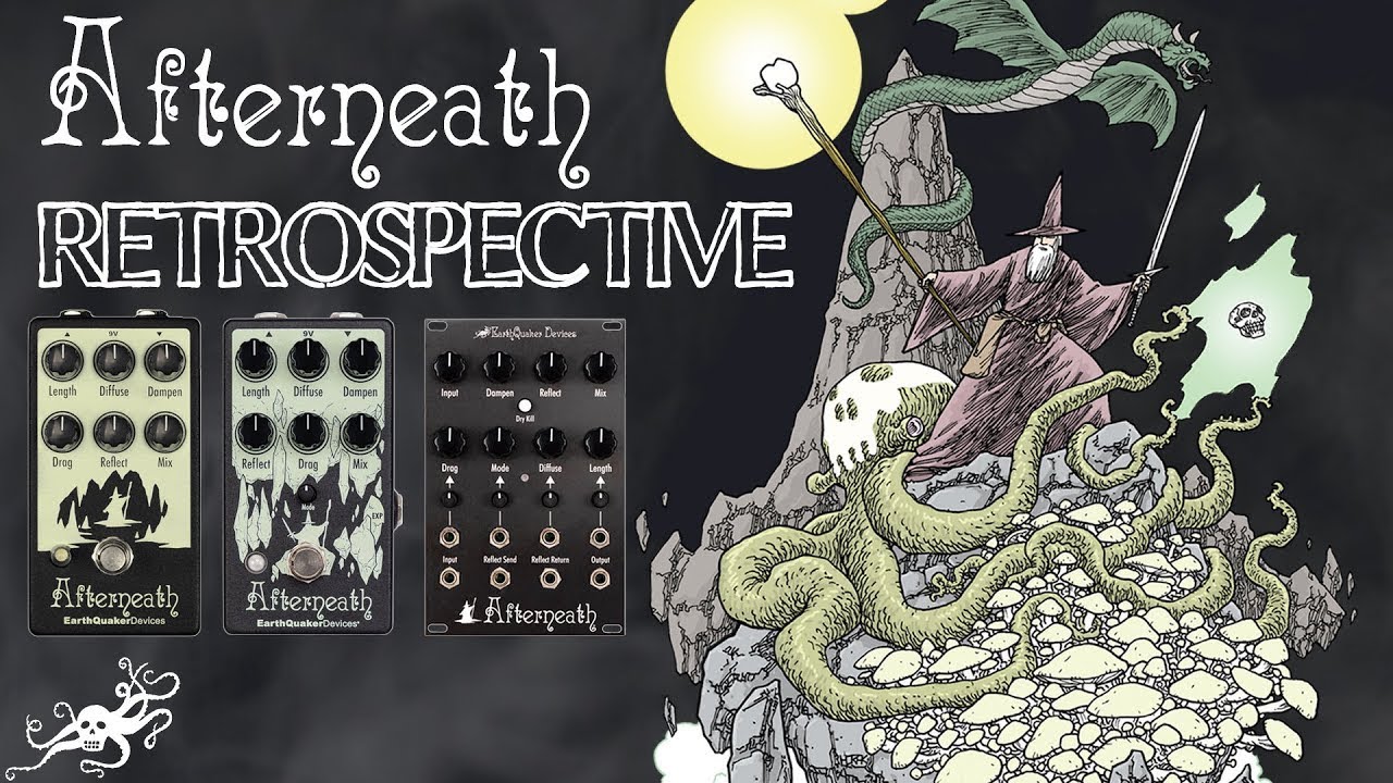 EarthQuaker Devices Retrospective Ep. 4 - Afterneath Enhanced Otherworldly Reverberator - YouTube
