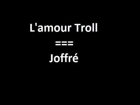 L'amour Troll - Joffré