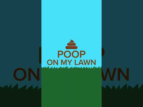 Poop On My Lawn