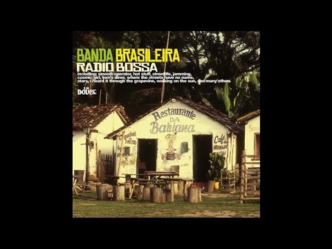 Banda Brasileira - Radio Bossa (Full Album Latin Bossa Lounge Covers Jazz Vocal)