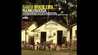 Banda Brasileira - Radio Bossa (Full Album Latin Bossa Lounge Covers Jazz Vocal)