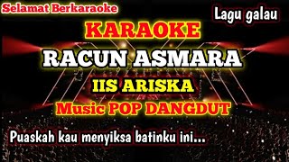 Download lagu RACUN ASMARA [KARAOKE] - IIS ARISKA (Music Pop Dangdut Modern) mp3