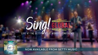 Sing! Global Album Out Now! | Feat. Keith &amp; Kristyn Getty, Matt Redman, Steven Curtis, Shane &amp; Shane