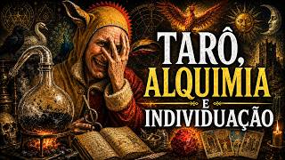 TARÔ, ALQUIMIA E INDIVIDUAÇÃO — A GRANDE OBRA DOS 22 ARCANOS