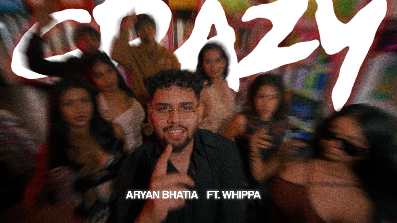 Crazy Lyrics | Aryan Bhatia, Whippa