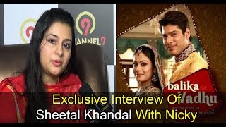 Sheetal Khandal | Balika Vadhu | Exclusive Interview With Nicky video
