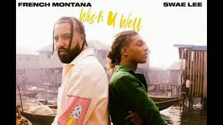 French Montana & Swae Lee - Wish U Well