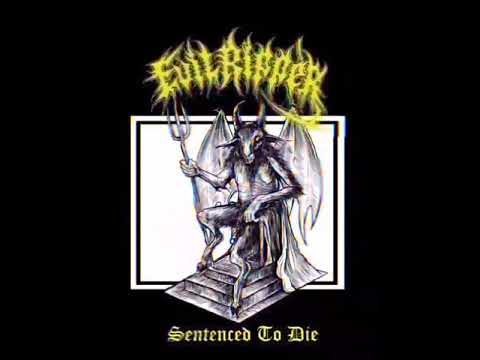 EVILRIPPER - Sentenced To Die ( New single )