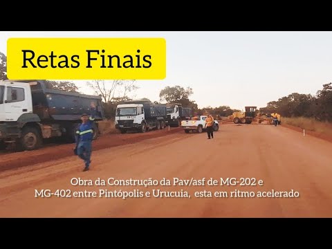 Nota; Obra de Pav/Asf na MG-202/402 entre trecho de Pintópolis e Urucuia esta nas Retas finais.