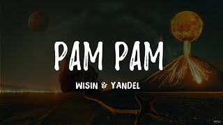 Wisin &amp; Yandel - Pam Pam (Letra/ Lyrics)