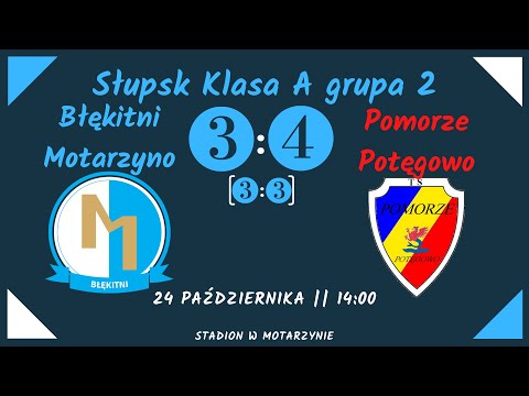 ⚽MECZ A KLASY: BŁĘKITNI MOTARZYNO 🆚 POMORZE POTĘGOWO