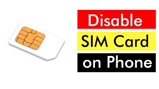 How to Disable SIM Card on Android Phone?