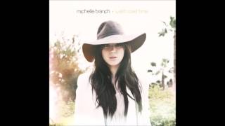 Michelle Branch - What Don&#39;t Kill You