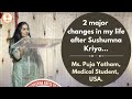 2 Major Changes In My Life After Sushumna Kriya Ms Puja Yatham Medical Student USA