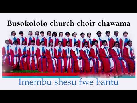 Busokololo church choir. Imembu shesu fwe bantu.