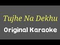 Tujhe Na Dekhun To Chain Karaoke By Imran Kumar Sanu
