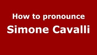 How to pronounce Simone Cavalli