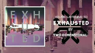 Exhausted Music Video