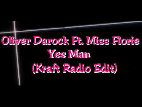Oliver Darock Ft. Miss Florie - Yes Man ( Kraft Radio Edit)