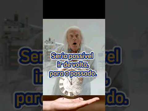 Ir de volta para o passado é possível. #curioso #incrível #mundo #fatos #futuro